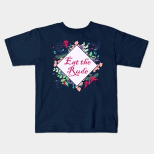 Eat the Rude Kids T-Shirt